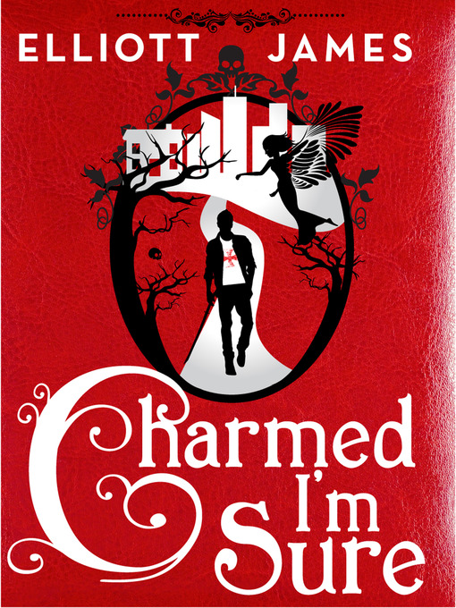 Title details for Charmed I'm Sure by Elliott James - Available